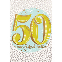 50 Never Looked Better Birthday Card