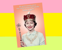 Needed A Crown Funny Birthday Card