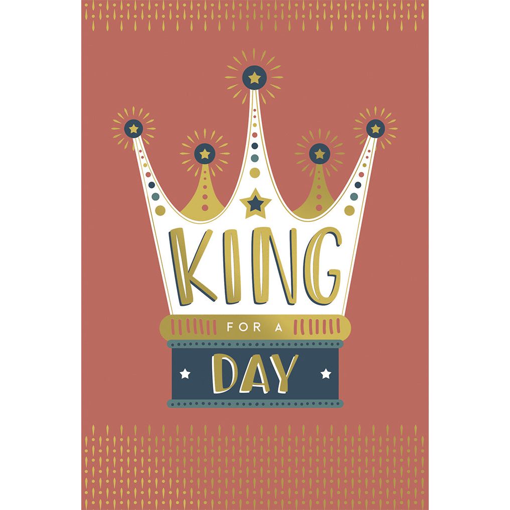 King For A Day Birthday Card Father