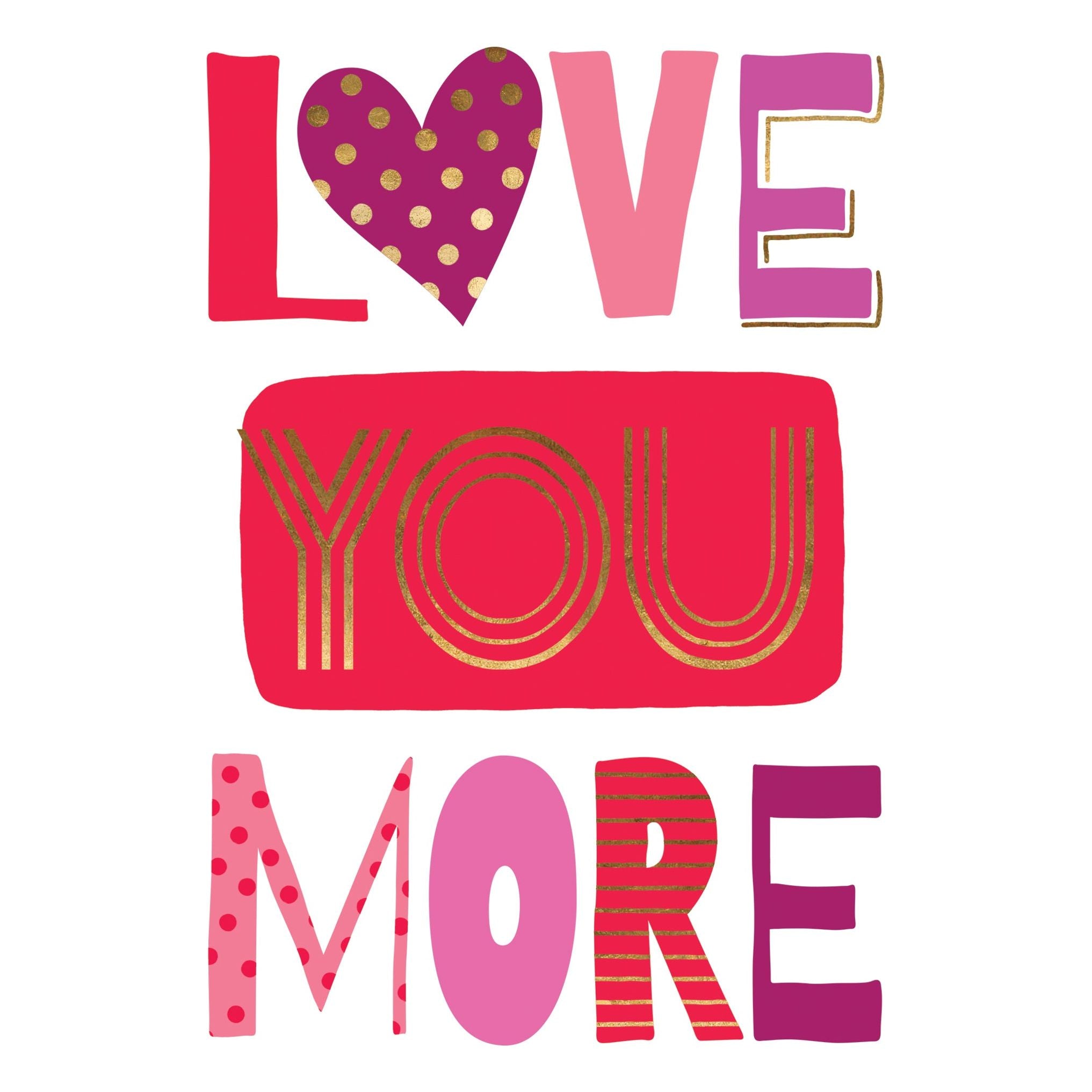 Love You More Valentine's Day Card